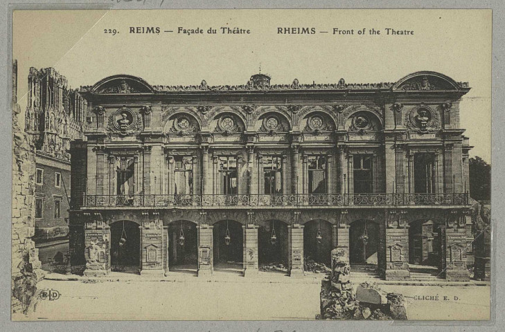 REIMS. 229. Façade du Théâtre. Rheims - Front of the Theatre., cliché E.D. Paris E. Le Deley, imp.-éd. Sans date 