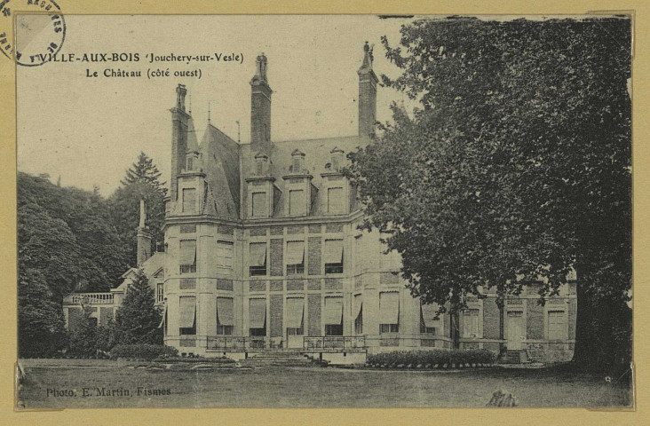 BREUIL. La Ville-aux-Bois (Jonchery-sur-Vesle)-Château côté est / E. Martin, photographe à Fismes.
(75 - Parisimp. E. Le Deley).[vers 1917]