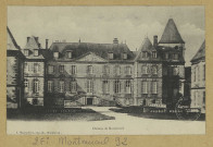 MONTMIRAIL. Château de Montmirail.
(51 - Montmirail imp.-lib.A. Maurio-Rice).[vers 1903]