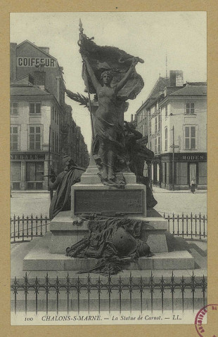 CHÂLONS-EN-CHAMPAGNE. 100- La statue de Carnot.
LL.Sans date