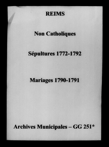 Reims. Sépultures et mariages des non-catholiques 1772-1792