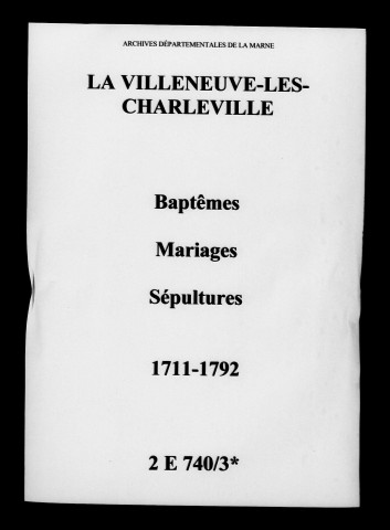 Villeneuve-lès-Charleville (La). Baptêmes, mariages, sépultures 1711-1792