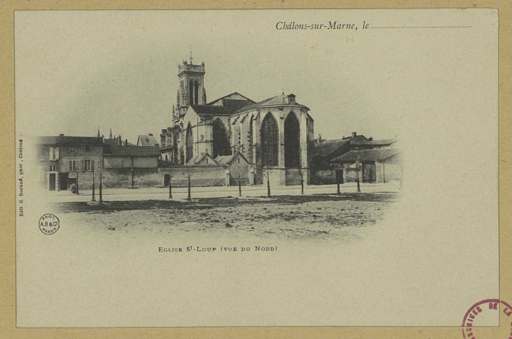 CHÂLONS-EN-CHAMPAGNE. Église St-Loup (vue du nord).
Châlons-sur-MarneG. Durand.Sans date
