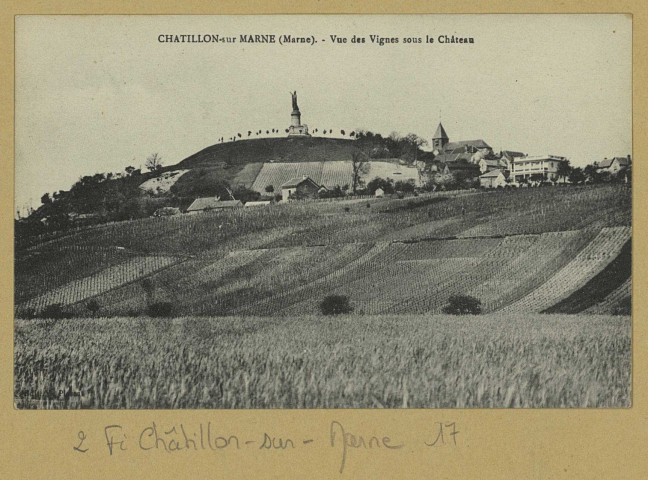 CHÂTILLON-SUR-MARNE. Vue des vignes sous le château.
Château-ThierryBourgogne FrèresÉdit. Vve Plessat.[vers 1914]