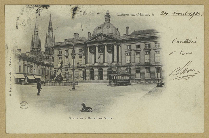CHÂLONS-EN-CHAMPAGNE. Place de l'Hôtel de Ville. / G. Durand. Châlons-sur-Marne G. Durand. 1902 