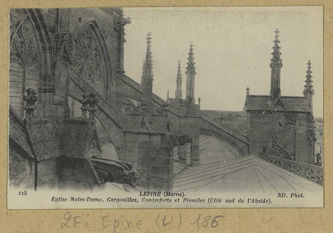 ÉPINE (L'). 115. Église Notre-Dame. Gargouilles, contreforts et pinacles (côté Sud de l'abside) / N. D., photographe.
(75 - ParisNeurdein et Cie).[avant 1914]