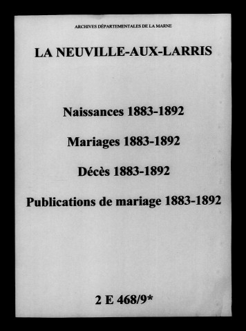 Neuville-aux-Larris (La). Naissances, mariages, décès, publications de mariage 1883-1892
