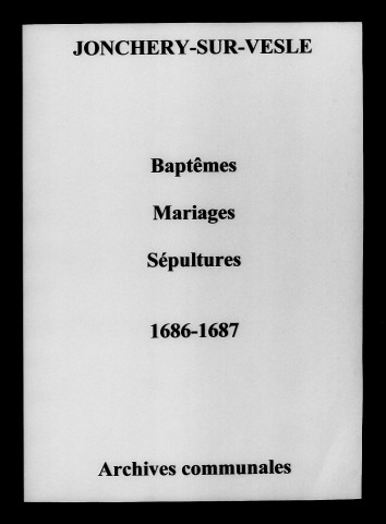 Jonchery-sur-Vesle. Baptêmes, mariages, sépultures 1686-1687