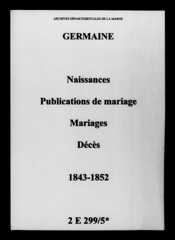 Germaine. Naissances, publications de mariage, mariages, décès 1843-1852