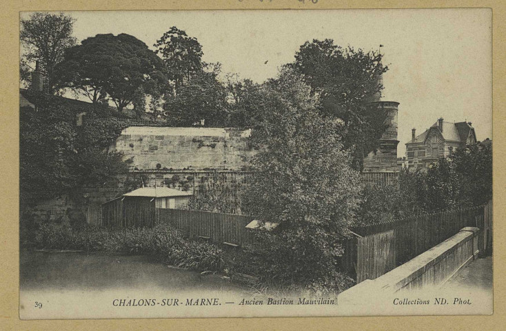 CHÂLONS-EN-CHAMPAGNE. 39- Ancien Bastion Mauvilain.Coll. N. D. Phot