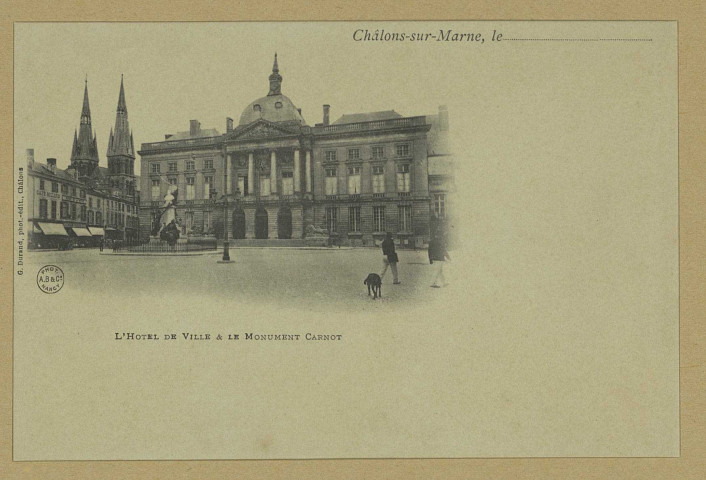 CHÂLONS-EN-CHAMPAGNE. L'Hôtel de Ville et le monument Carnot.