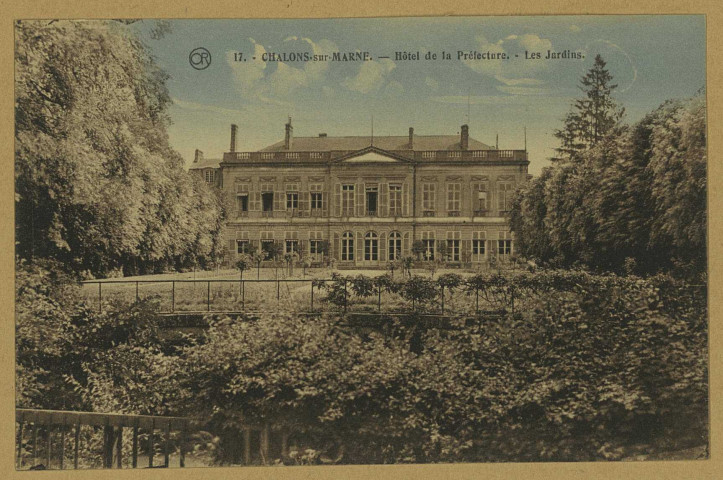 CHÂLONS-EN-CHAMPAGNE. 17- Hôtel de la Préfecture. Les jardins. Reims Editions Artistiques ""Or"" Ch. Brunel. Sans date 