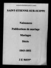 Saint-Étienne-sur-Suippe. Naissances, publications de mariage, mariages, décès 1843-1852
