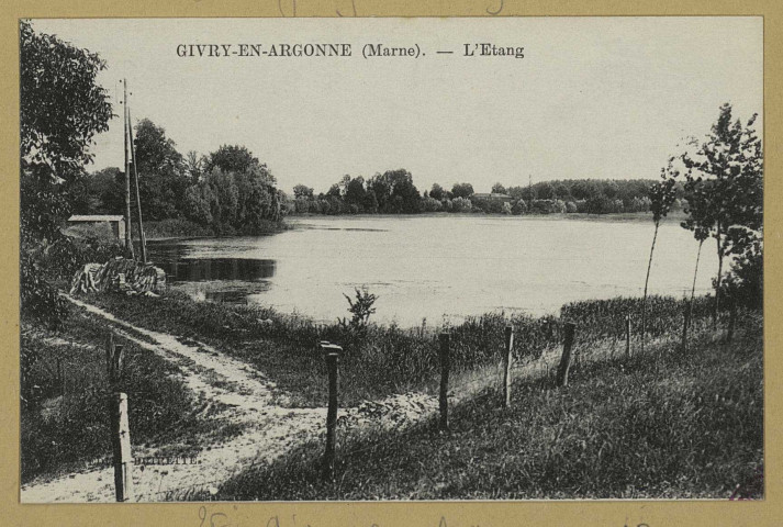 GIVRY-EN-ARGONNE. L'Étang.
Édition Buirette.Sans date