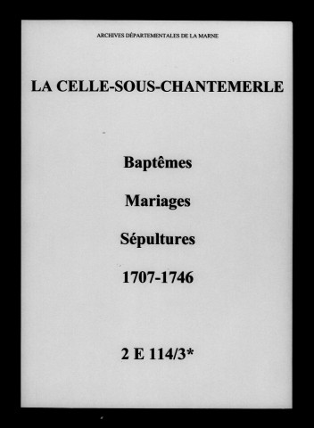 Celle-sous-Chantemerle (La). Baptêmes, mariages, sépultures 1707-1746