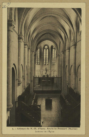 ARCIS-LE-PONSART. 5-Abbaye de Notre-Dame d'Igny. Intérieur de l'église.
Éditions artistiques F. Gros.[vers 1935]