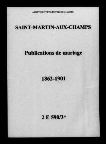 Saint-Martin-aux-Champs. Publications de mariage 1862-1901