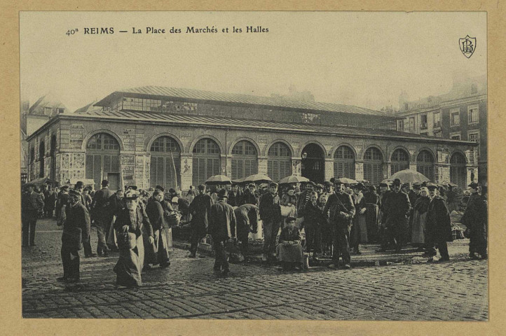 REIMS. 40 B. La Place des Marchés et les Halles / B. de L.