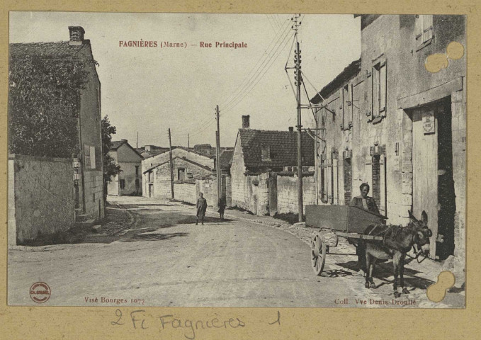 FAGNIÈRES. Rue principale / Ch. Brunel, photographe à Matougues. Matougues Édition Ch. Brunel. [vers 1930]  Collection Vve Denis-Droullé 