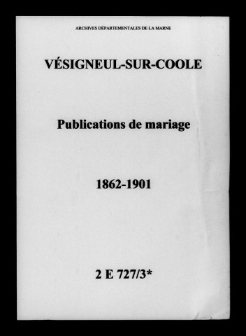 Vésigneul-sur-Coole. Publications de mariage 1862-1901