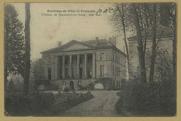 BIGNICOURT-SUR-SAULX. Environs de Vitry-le-François, château de Bignicourt-sur-Saulx, côté sud.
Édition Librairie Générale P. Taverniel.[vers 1905]