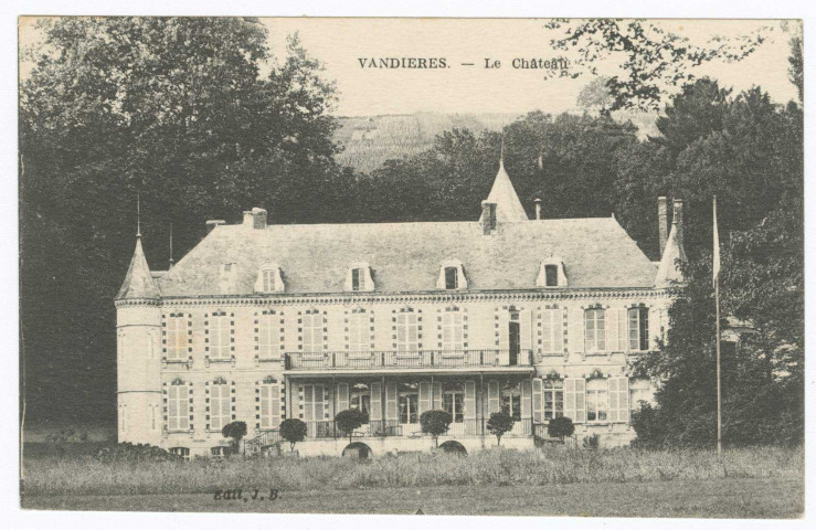 VANDIÈRES. - Le Château.
J. B. (16 Cognac, Imp.phot. Des Etablissements Ch. Collas & Cie).1918