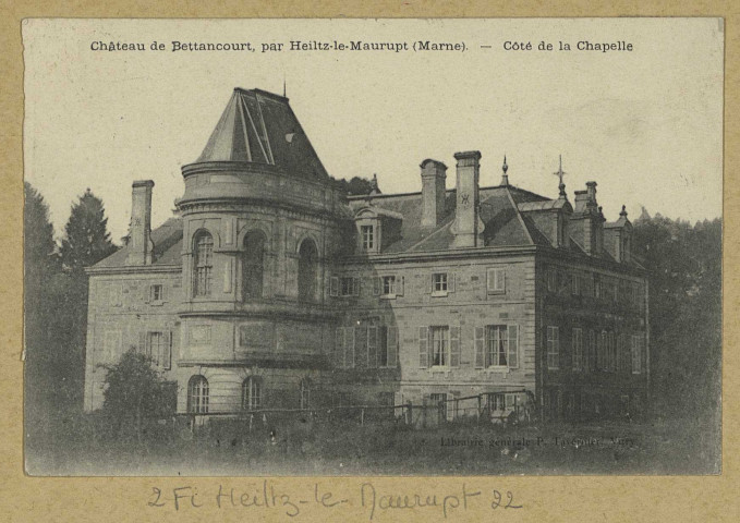 HEILTZ-LE-MAURUPT. Château de Bettancourt, par Heiltz-le-Maurupt. Côté de la Chapelle. Vitry-le-François Lib. générale P. Tavernier. [vers 1904] 