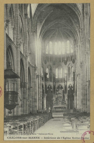 CHÂLONS-EN-CHAMPAGNE. Intérieur de l'église Notre-Dame.
Châlons-sur-Marne""Journal de la Marne"".Sans date