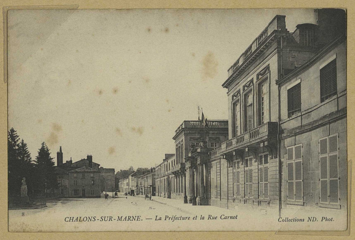 CHÂLONS-EN-CHAMPAGNE. 8- La Préfecture et la rue Carnot. Coll. N. D. Phot 