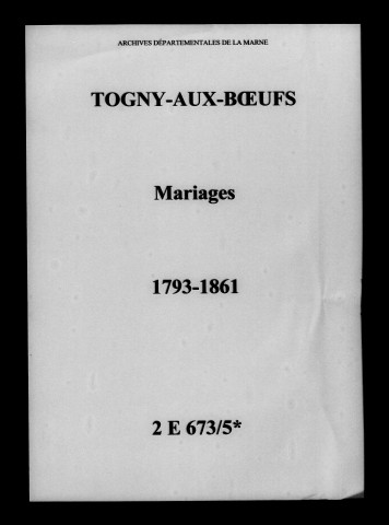 Togny-aux-Boeufs. Mariages 1793-1861