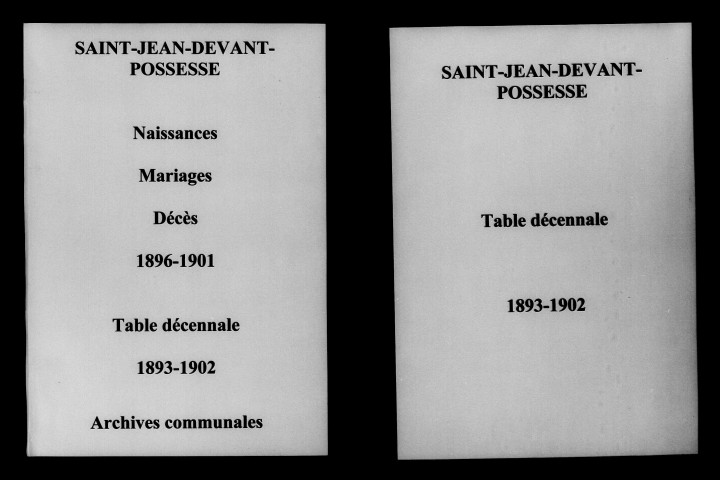 Saint-Jean-devant-Possesse. Naissances, mariages, décès et tables décennales des naissances, mariages, décès 1893-1902