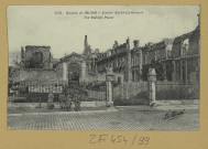 REIMS. 2759. Ruines de Reims.- Palais archiépiscopal.
(75 - ParisLa Pensée phototypie Baudinière).Sans date
