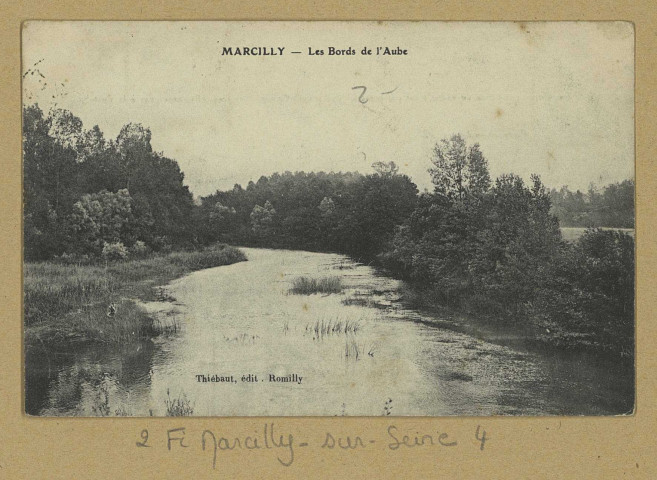 MARCILLY-SUR-SEINE. Les Bords de l'Aube. Romilly Édition J. Thiébaut. [vers 1907] 