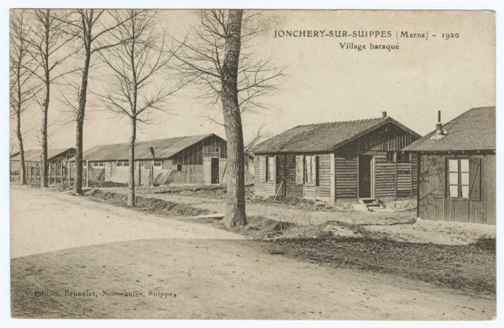 JONCHERY-SUR-SUIPPE. 1920 Village baraqué. Suippes Édition Brunelet, Nouveautés (75 - Paris Imp Le Delay). Sans date 