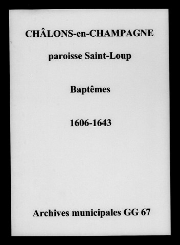 Châlons-sur-Marne. Saint-Loup. Baptêmes 1606-1643