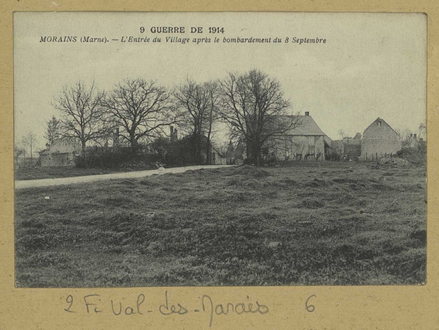 VAL-DES-MARAIS. -9-Guerre de 1914. Morains. L'entrée du Village après le bombardement du 8septembre.
Édition J. B.[vers 1914]