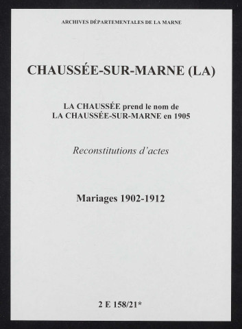 Chaussée-sur-Marne (La). Mariages 1902-1912 (reconstitutions)