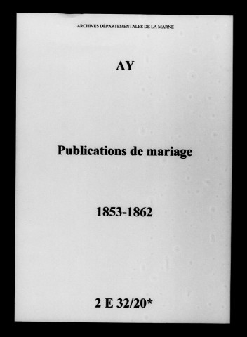 Ay. Publications de mariage 1853-1862