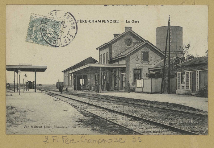 FÈRE-CHAMPENOISE. La Gare.
Lib. Édit. Vve. Maltrait - Linot.[vers 1906]
