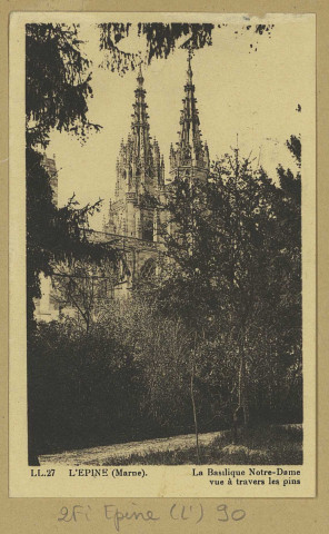 ÉPINE (L'). 27-La Basilique Notre-Dame, vue à travers les pins.
Strasbourg-SchiltigheimCie des Arts photomécaniques.[vers 1948]
