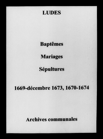 Ludes. Baptêmes, mariages, sépultures 1669-1674