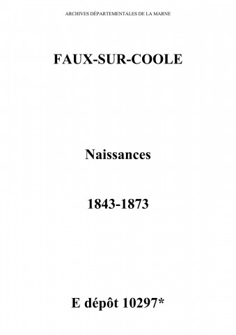 Faux-sur-Coole. Naissances 1843-1873