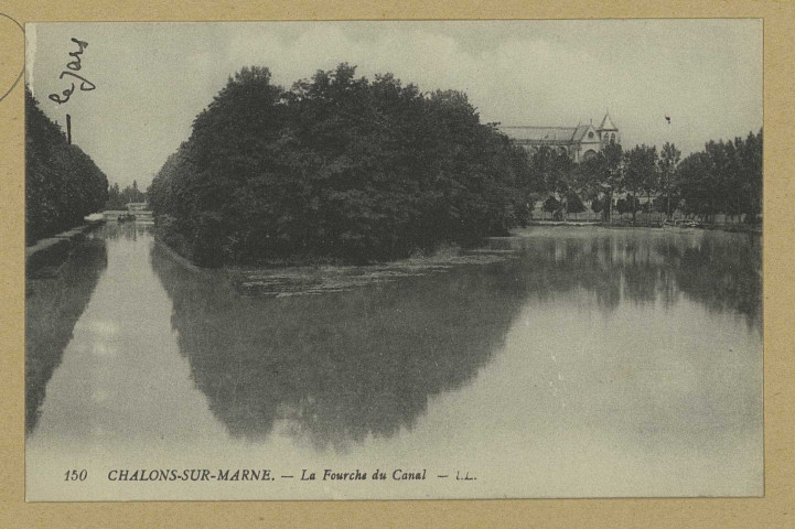 CHÂLONS-EN-CHAMPAGNE. 150- La fourche du canal. LL. Sans date 