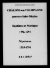Châlons-sur-Marne. Saint-Nicolas. Baptêmes, mariages, sépultures 1755-1791