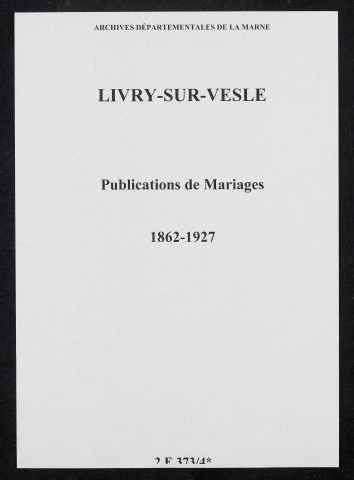 Livry-sur-Vesle. Publications de mariage 1862-1927