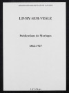 Livry-sur-Vesle. Publications de mariage 1862-1927