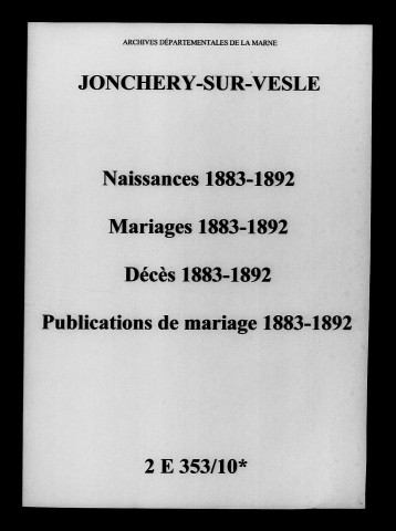 Jonchery-sur-Vesle. Naissances, mariages, décès, publications de mariage 1883-1892