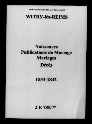 Witry-lès-Reims. Naissances, publications de mariage, mariages, décès 1833-1842