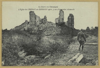 CERNAY-EN-DORMOIS. La guerre en Champagne-L'Église de Cernay-en-Dormois après 4 ans d'occupation allemande.
(51 - Sainte-MenehouldMartinet).[vers 1918]