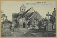BROUSSY-LE-PETIT. 27-Guerre de 1914-Broussy-le-Petit-L'Église dévastée par le bombardement. Dans le cimetière les obus ont renversé plusieurs bombes.
SézanneÉdition Marion.1914-1918